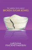 The Hidden Truth About Broken Sugar Bowls (eBook, ePUB) The Hidden Truth About Broken Sugar Bowls (eBook, ePUB)