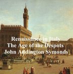 Renaissance in Italy: The Age of the Despots (eBook, ePUB)