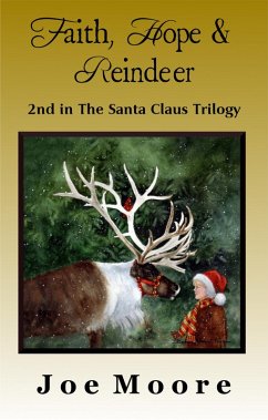Faith, Hope & Reindeer (Santa Claus Trilogy, #2) (eBook, ePUB) - Moore, Joe
