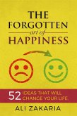 The Forgotten Art of Happiness (eBook, ePUB) The Forgotten Art of Happiness (eBook, ePUB)