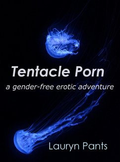Cover Tentacle Porn (Gender-Free Erotic Adventure, #1) (eBook, ePUB)