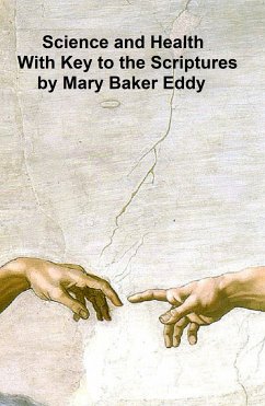 Science and Health, with Key to the Scriptures (eBook, ePUB) - Eddy, Mary Baker