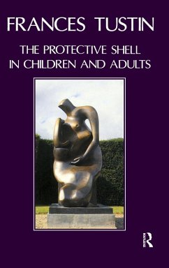 The Protective Shell in Children and Adults (eBook, ePUB) - Tustin, Frances