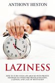 Laziness: How to Turn your Life Around with Proven Methods to Overcome Procrastination, Laziness, and Lack of Motivation (Fastlane to Success) (eBook, ePUB)