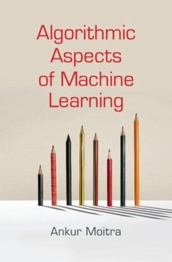 Algorithmic Aspects of Machine Learning (eBook, PDF) - Moitra, Ankur