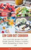 Low Carb Diet Cookbook: Low Carb Diet Recipes For Lose Weight Quickly, Remove Cellulite, Boost Metabolism & Enjoy Your Life (eBook, ePUB)