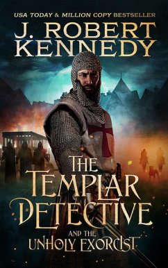 The Templar Detective and the Unholy Exorcist (The Templar Detective Thrillers, #4) (eBook, ePUB) - Kennedy, J. Robert