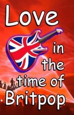 Cover Love In The Time Of Britpop (eBook, ePUB)