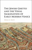 Jewish Ghetto and the Visual Imagination of Early Modern Venice (eBook, ePUB)