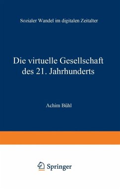 Die virtuelle Gesellschaft des 21. Jahrhunderts (eBook, PDF) - Bühl, Achim