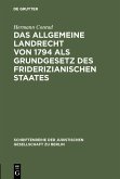 Das Allgemeine Landrecht von 1794 als Grundgesetz des friderizianischen Staates (eBook, PDF)
