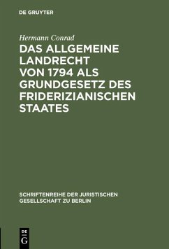 Cover Das Allgemeine Landrecht von 1794 als Grundgesetz des friderizianischen Staates (eBook, PDF)
