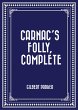 Carnac's Folly, Complete (eBook, ePUB) - Bild 1