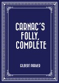 Carnac's Folly, Complete (eBook, ePUB)