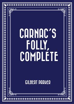 Carnac's Folly, Complete (eBook, ePUB) - Parker, Gilbert