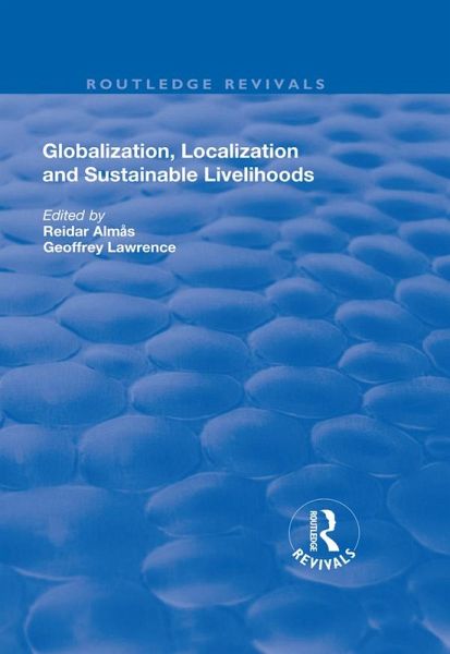 Globalisation, Localisation and Sustainable Livelihoods (eBook, ePUB) Globalisation, Localisation and Sustainable Livelihoods (eBook, ePUB)