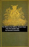 The Wind in the Willows, Dream Days, The Golden Age (eBook, ePUB)