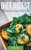 Diet Digest: Grain Free Cooking and Anti Inflammation (eBook, ePUB)