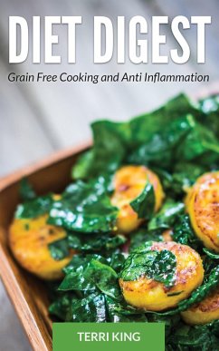 Cover Diet Digest: Grain Free Cooking and Anti Inflammation (eBook, ePUB)