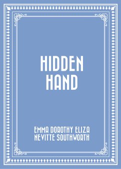 Hidden Hand (eBook, ePUB) - Dorothy Eliza Nevitte Southworth, Emma