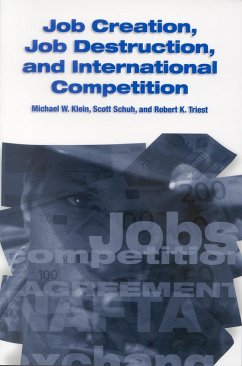 Job Creation, Job Destruction, and International Competition (eBook, PDF) - Klein, Michael W; Schuh, Scott; Triest, Robert K