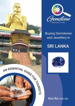 The Gemstone Detective: Buying Gemstones and Jewellery in Sri Lanka - Rix, Kim