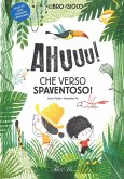 Ahuuu! Che verso spaventoso! Ahuuu! Che verso spaventoso!