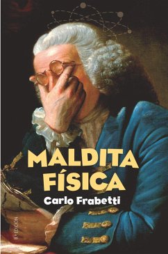 Maldita física - Frabetti, Carlo