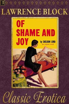 Of Shame and Joy (Collection of Classic Erotica, #11) (eBook, ePUB) - Block, Lawrence