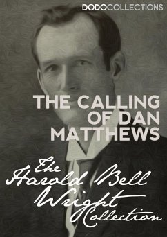 The Calling of Dan Matthews (eBook, ePUB) - Bell Wright, Harold