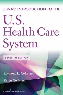 Jonas' Introduction to the U.S. Health Care System, 7th Edition (eBook, ePUB) - Goldsteen, Raymond L.; Goldsteen, Karen