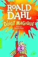 Le doigt magique - Dahl, Roald
