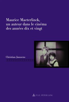 Maurice Maeterlinck, un auteur dans le cinéma des années dix et vingt (eBook, ePUB) - Janssens, Christian