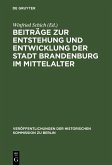 Beiträge zur Entstehung und Entwicklung der Stadt Brandenburg im Mittelalter (eBook, PDF)