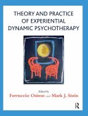 Theory and Practice of Experiential Dynamic Psychotherapy (eBook, ePUB)