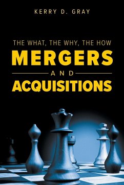 The What, The Why, The How - Mergers and Acquisitions - Gray, Kerry D.