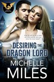 Desiring the Dragon Lord (The Dragon Protectors, #1) (eBook, ePUB)