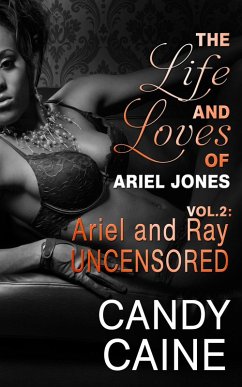 Ariel and Ray Uncensored (The Life and Loves of Ariel Jones, #2) (eBook, ePUB) - Caine, Candy