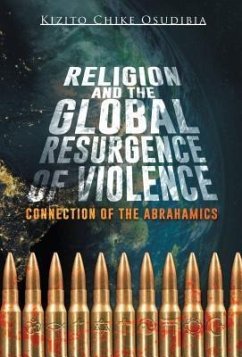Religion and the Global Resurgence of Violence (eBook, ePUB) - Osudibia, Kizito Chike