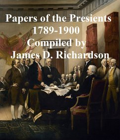 Papers of the Presidents 1789-1900 (eBook, ePUB) - Richardson, James D.