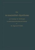 Die Arzneimittel-Synthese (eBook, PDF) Die Arzneimittel-Synthese (eBook, PDF)