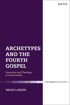 Archetypes and the Fourth Gospel (eBook, PDF) - Larsen, Brian