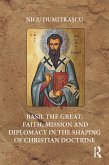 Basil the Great: Faith, Mission and Diplomacy in the Shaping of Christian Doctrine (eBook, PDF) Basil the Great: Faith, Mission and Diplomacy in the Shaping of Christian Doctrine (eBook, PDF)