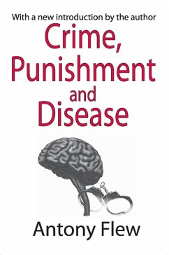 Crime, Punishment and Disease in a Relativistic Universe (eBook, ePUB) - Flew, Antony