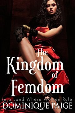 The KingDom Of FemDom (eBook, ePUB) - Paige, Dominique