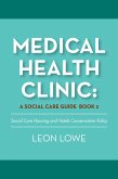 Medical Health Clinic: a Social Care Guide Book 2 (eBook, ePUB)