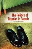 The Politics of Taxation in Canada (eBook, PDF)