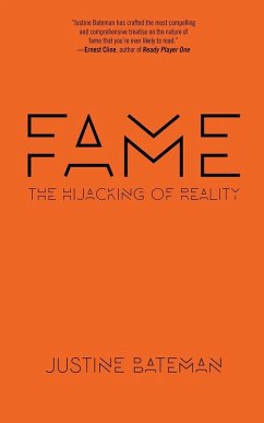 Fame: The Hijacking of Reality (eBook, ePUB) - Bateman, Justine
