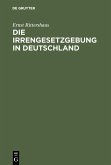 Die Irrengesetzgebung in Deutschland (eBook, PDF)