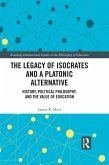 The Legacy of Isocrates and a Platonic Alternative (eBook, ePUB)